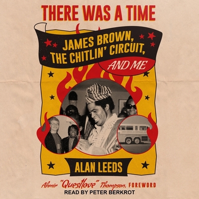 There Was a Time Lib/E: James Brown, the Chitlin' Circuit, and Me Cover Image