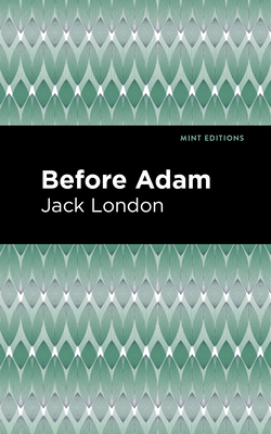Before Adam (Mint Editions (Scientific and Speculative Fiction))