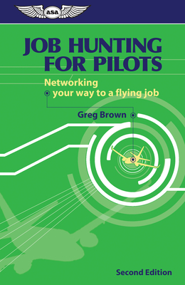 Job Hunting for Pilots: Networking Your Way to a Flying Job By Greg Brown Cover Image