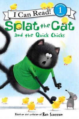Splat the Cat and the Quick Chicks: An Easter And Springtime Book For Kids (I Can Read Level 1)