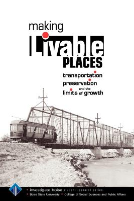 Making Livable Places: Transportation, Preservation and the Limits of Growth Cover Image