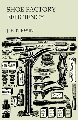 Shoe Factory Efficiency By J. E. Kirwin Cover Image