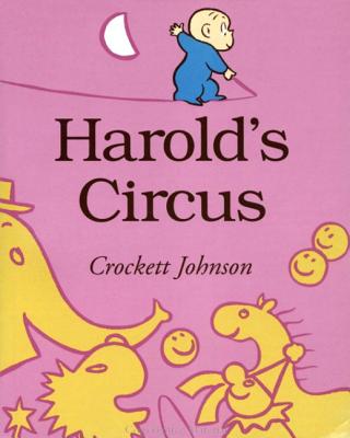 Harold's Circus By Crockett Johnson, Crockett Johnson (Illustrator) Cover Image