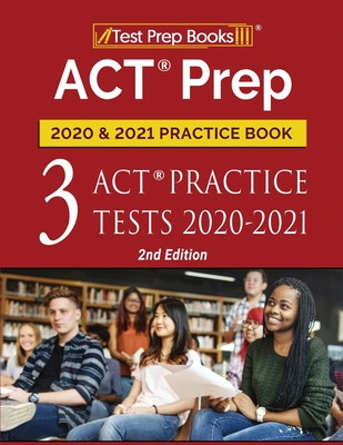 ACT Prep 2020 and 2021 Practice Book: 3 ACT Practice Tests 2020-2021 [2nd Edition]