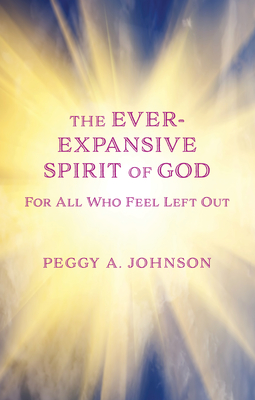 Ever-Expansive Spirit of God: Hope for All Who Feel Left Out Cover Image