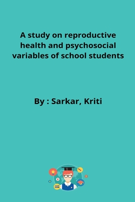 A study on reproductive health and psychosocial variables of school students Cover Image