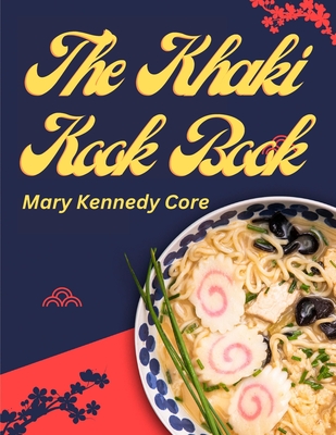 The Khaki Kook Book: A Collection of a Hundred Cheap and Practical Recipes Mostly from Asia Cover Image