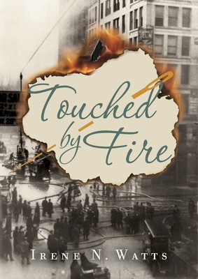 Touched by Fire By Irene N. Watts Cover Image