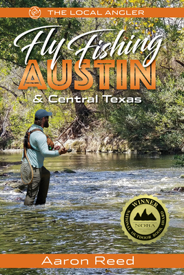 The Local Angler Fly Fishing Austin & Central Texas Cover Image