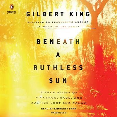 Beneath a Ruthless Sun: A True Story of Violence, Race, and Justice Lost and Found Cover Image