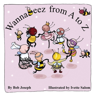 WannaBeez from A to Z By Bob Joseph, Ivette Salom (Illustrator) Cover Image