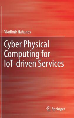 Cyber Physical Computing for Iot-Driven Services Cover Image