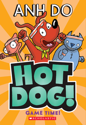 Game Time! (Hotdog #4) By Anh Do, Dan McGuiness (Illustrator) Cover Image