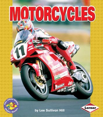 Motorcycles (Pull Ahead Books -- Mighty Movers) By Lee Sullivan Hill Cover Image