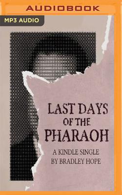 Last Days of the Pharaoh By Bradley Hope, Kevin Stillwell (Read by) Cover Image