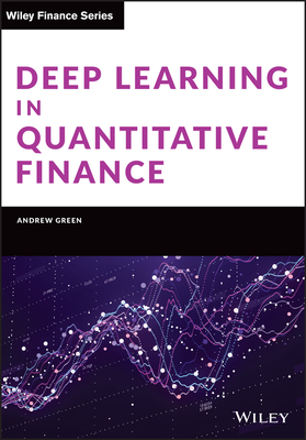 Deep Learning in Quantitative Finance (Wiley Finance)