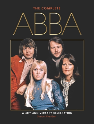 The Complete Abba (40th Anniversary Edition) By Simon Sheridan Cover Image