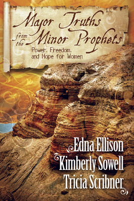 Cover for Major Truths from the Minor Prophets: Power, Freedom, and Hope for Women