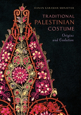 Traditional Palestinian Costume: Origins and Evolution Cover Image