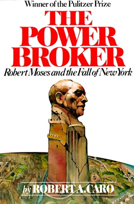 The Power Broker: Robert Moses and the Fall of New York By Robert A. Caro Cover Image
