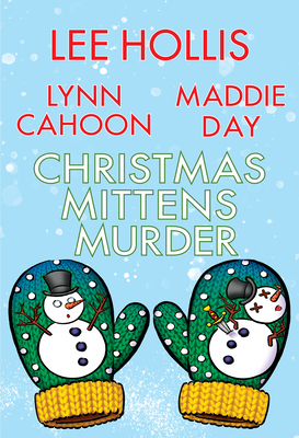 Christmas Mittens Murder By Lee Hollis, Lynn Cahoon, Maddie Day Cover Image