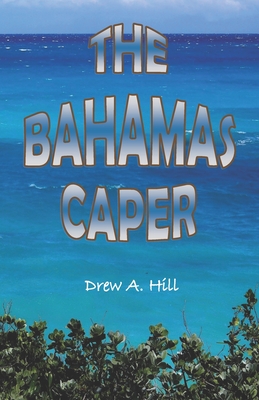 The Bahamas Caper (Oliver Haselry Trilogy #1)