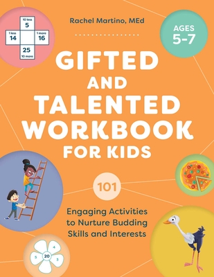 Gifted and Talented Workbook for Kids: 101 Engaging Activities to Nurture Budding Skills and Interests By Rachel Martino Cover Image