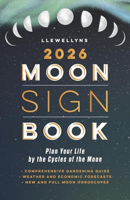 Llewellyn's 2026 Moon Sign Book: Plan Your Life by the Cycles of