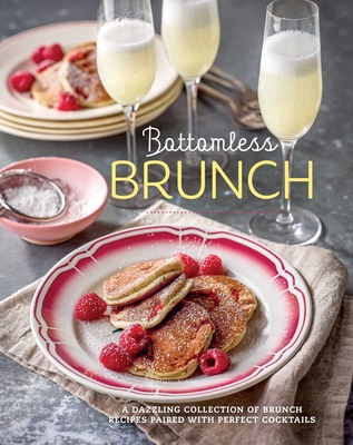 Bottomless Brunch: A dazzling collection of brunch recipes paired with the perfect cocktail Cover Image