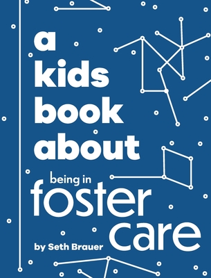 A Kids Book About Being in Foster Care Cover Image