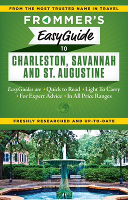 Frommer's EasyGuide to Charleston, Savannah & St. Augustine (Easy Guides)