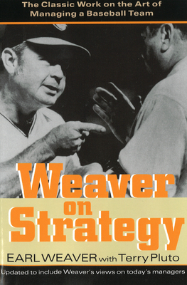 Weaver on Strategy: The Classic Work on the Art of Managing a Baseball Team By Earl Weaver, Terry Pluto Cover Image