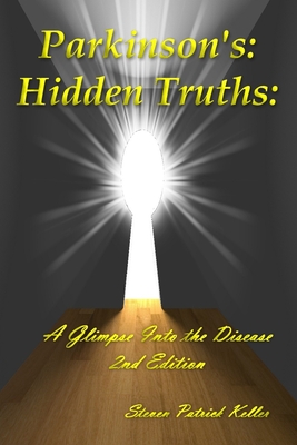 Parkinson's: Hidden Truths: A Glimpse Into the Disease. 2nd Edition Cover Image