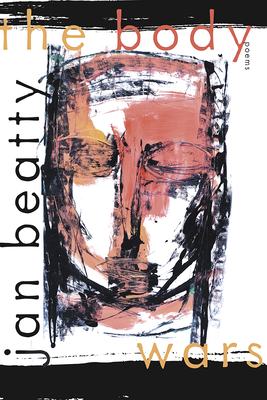 The Body Wars: Poems (Pitt Poetry Series) By Jan Beatty Cover Image