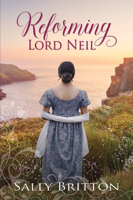 Reforming Lord Neil: A Regency Romance (Inglewood #5)