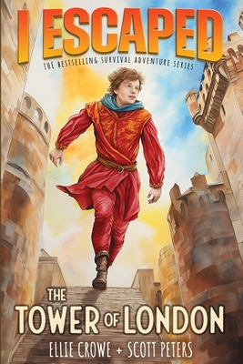 I Escaped The Tower of London By Scott Peters, Ellie Crowe Cover Image