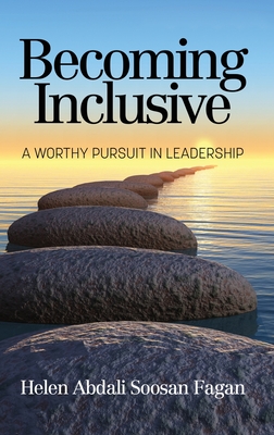 Becoming Inclusive: A Worthy Pursuit in Leadership Cover Image
