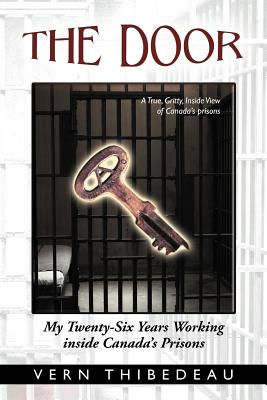 The Door: My Twenty-Six Years Working Inside Canada's Prisons