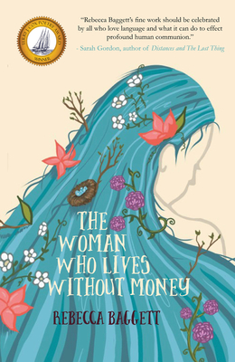The Woman Who Lives Without Money By Rebecca Baggett Cover Image