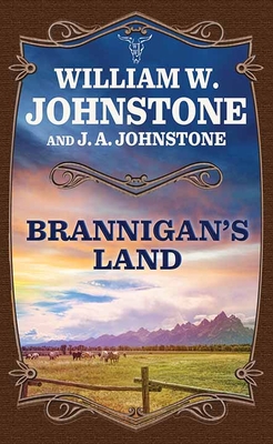 Brannigan's Land By William W. Johnstone, J. A. Johnstone Cover Image