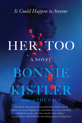 Her, Too: A Novel By Bonnie Kistler Cover Image
