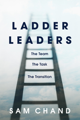 Ladder Leaders: The Team, The Task, The Transition Cover Image