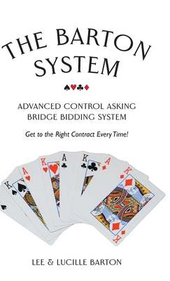 The Barton System: Advanced Control Asking Bridge Bidding System Cover Image