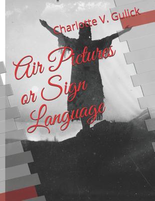 Air Pictures or Sign Language By Roger Chambers (Introduction by), Charlotte V. Gulick Cover Image