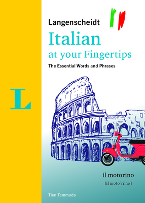Langenscheidt Italian at Your Fingertips: The Essential Words and Phrases