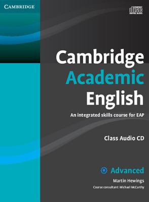 Cambridge Academic English C1 Advanced Class Audio CD: An Integrated Skills Course for Eap (Cambridge Academic English Course)