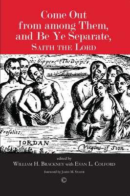 Come Out from Among Them, and Be Ye Separate, Saith the Lord: Separationism and the Believers' Church Tradition By William H. Brackney Cover Image