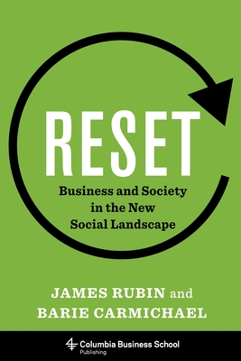 Reset: Business and Society in the New Social Landscape (Columbia Business School Publishing)