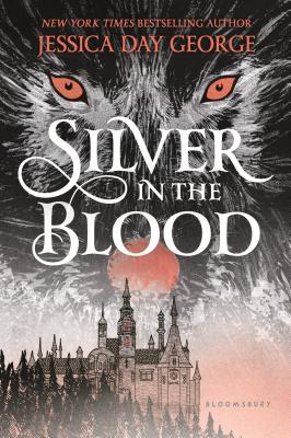 Silver in the Blood By Jessica Day George Cover Image