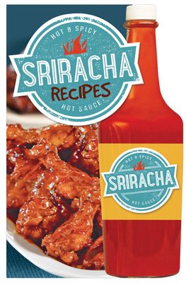 Sriracha Recipes (Shaped Board Book) By Publications International Ltd Cover Image